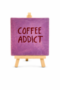 Tegeltje met grappige spreuk - Coffee addict - koffieliefhebber